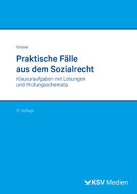 Grosse | Grosse, M: Praktische Fälle aus dem Sozialrecht | Buch | 978-3-8293-1889-1 | sack.de