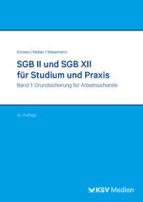 Grosse / Weber / Wesemann | Grosse, M: SGB II und SGB XII Studium+Praxis 1 | Buch | 978-3-8293-1890-7 | sack.de