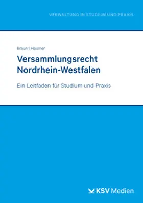 Braun / Haumer |  Versammlungsrecht Nordrhein-Westfalen | Buch |  Sack Fachmedien