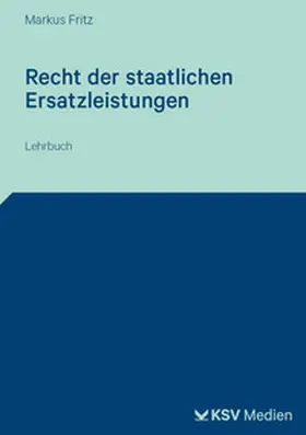 Fritz |  Recht der staatlichen Ersatzleistungen | Buch |  Sack Fachmedien
