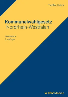 Tiedtke / Mörs | Kommunalwahlgesetz Nordrhein-Westfalen | Buch | 978-3-8293-2060-3 | sack.de
