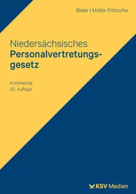 Bieler / Müller-Fritzsche |  Niedersächsisches Personalvertretungsgesetz (NPersVG) | Buch |  Sack Fachmedien