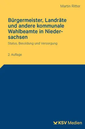 Ritter |  Bürgermeister, Landräte und andere kommunale Wahlbeamte in Niedersachsen | Buch |  Sack Fachmedien