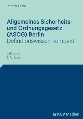 Lerm | Allgemeines Sicherheits- und Ordnungsgesetz (ASOG) Berlin | Buch | 978-3-8293-2178-5 | www.sack.de