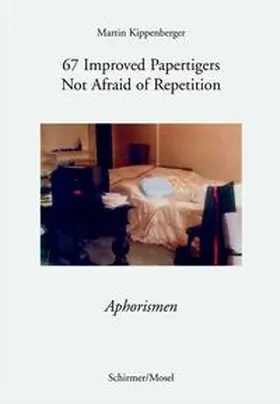 Kippenberger / Sylvester / Ferreti |  67 Improved Papertigers Not Afraid of Repetition / 67 Verbesserte Papiertiger ohne Angst vor Wiederholung | Buch |  Sack Fachmedien