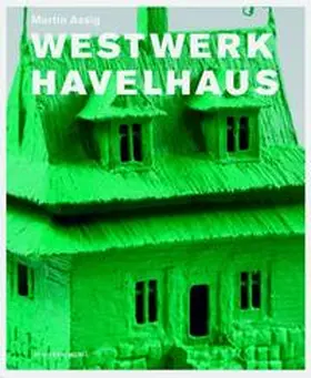 Assig |  Westwerk Havelhaus | Buch |  Sack Fachmedien