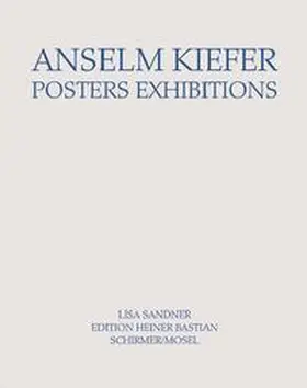 Kiefer / Sandner |  Anselm Kiefer - Posters Exhibitions | Buch |  Sack Fachmedien