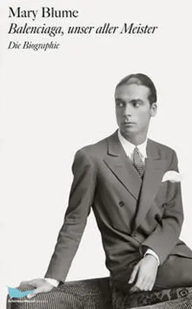 Blume |  Balenciaga, unser aller Meister | Buch |  Sack Fachmedien