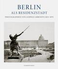 Mayer-Wegelin / Schulze |  Berlin als Residenzstadt | Buch |  Sack Fachmedien