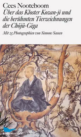 Nooteboom |  Über das Kloster Kozan-ji und die berühmten Tierzeichnungen der Choju-Giga | Buch |  Sack Fachmedien