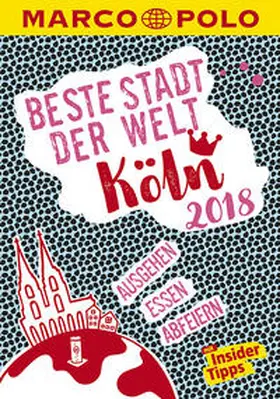 Johnen |  MARCO POLO Beste Stadt der Welt - Köln 2018 (MARCO POLO Cityguides) | Buch |  Sack Fachmedien