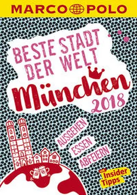Danesitz / Dobmeier / Wulkow |  MARCO POLO Beste Stadt der Welt - München 2018 (MARCO POLO Cityguides) | Buch |  Sack Fachmedien