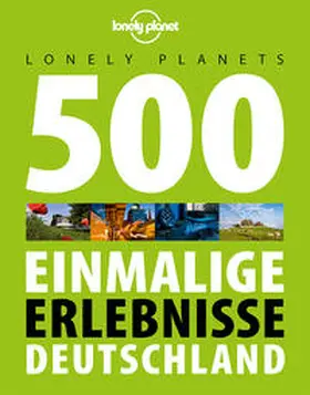 Bey / Melville / Schumacher |  Lonely Planets 500 Einmalige Erlebnisse Deutschland | Buch |  Sack Fachmedien