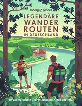 Brunswig / Ormo / Eickhoff |  Lonely Planet Bildband Legendäre Wanderrouten in Deutschland | Buch |  Sack Fachmedien