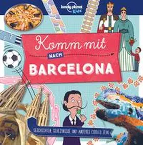 Planet / LONELY PLANET Deutschland / Butterfield |  Lonely Planet Kinderreiseführer Komm mit nach Barcelona (Lonely Planet Kids) | Buch |  Sack Fachmedien