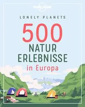 Melville / Bey / Schumacher |  Lonely Planets 500 Naturerlebnisse in Europa | Buch |  Sack Fachmedien