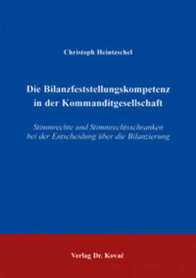 Heintzschel | Die Bilanzfeststellungskompetenz in der Kommanditgesellschaft | Buch | 978-3-8300-0100-3 | sack.de