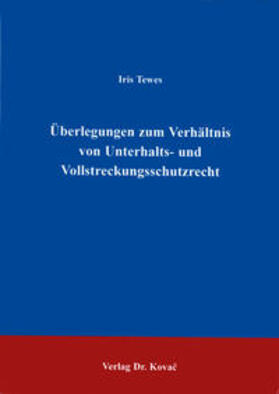 Tewes | Überlegungen zum Verhältnis von Unterhalts- und Vollstreckungsschutzrecht | Buch | 978-3-8300-0351-9 | sack.de