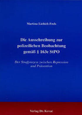 Liebich-Frels | Die Ausschreibung zur polizeilichen Beobachtung gemäss § 163e StPO | Buch | 978-3-8300-0463-9 | sack.de