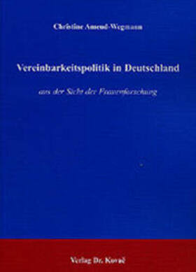 Amend-Wegmann | Vereinbarkeitspolitik in Deutschland | Buch | 978-3-8300-0536-0 | sack.de