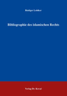 Lohlker | Bibliographie des islamischen Rechts | Buch | 978-3-8300-1586-4 | sack.de