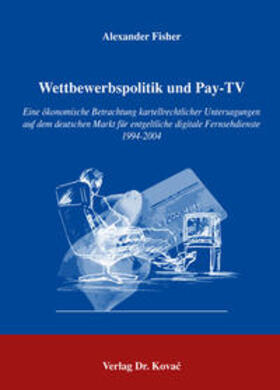 Fisher | Wettbewerbspolitik und Pay-TV | Buch | 978-3-8300-2022-6 | sack.de
