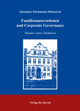 Eisenmann-Mittenzwei |  Familienunternehmen und Corporate Governance | Buch |  Sack Fachmedien