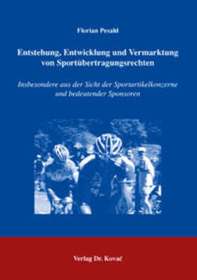 Pesahl | Entstehung, Entwicklung und Vermarktung von Sportübertragungsrechten | Buch | 978-3-8300-2602-0 | sack.de