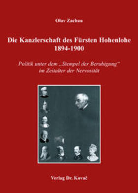 Zachau |  Zachau, O: Kanzlerschaft des Fürsten Hohenlohe 1894-1900 | Buch |  Sack Fachmedien