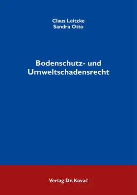 Leitzke / Otto |  Bodenschutz- und Umweltschadensrecht | Buch |  Sack Fachmedien
