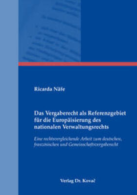Näfe | Das Vergaberecht als Referenzgebiet für die Europäisierung des nationalen Verwaltungsrechts | Buch | 978-3-8300-3761-3 | sack.de