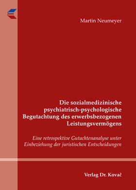 Neumeyer | Die sozialmedizinische psychiatrisch-psychologische Begutachtung des erwerbsbezogenen Leistungsvermögens | Buch | 978-3-8300-4187-0 | sack.de