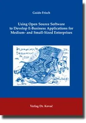 Frisch |  Using Open Source Software to Develop E-Business Applications for Medium- and Small-Sized Enterprises | Buch |  Sack Fachmedien