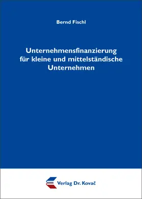 Fischl |  Unternehmensfinanzierung für kleine und mittelständische Unternehmen | Buch |  Sack Fachmedien