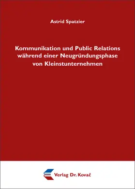 Spatzier |  Kommunikation und Public Relations während einer Neugründungsphase von Kleinstunternehmen | Buch |  Sack Fachmedien