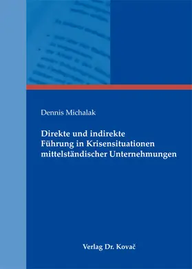 Michalak |  Direkte und indirekte Führung in Krisensituationen mittelständischer Unternehmungen | Buch |  Sack Fachmedien