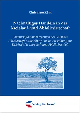 Köth |  Nachhaltiges Handeln in der Kreislauf- und Abfallwirtschaft | Buch |  Sack Fachmedien