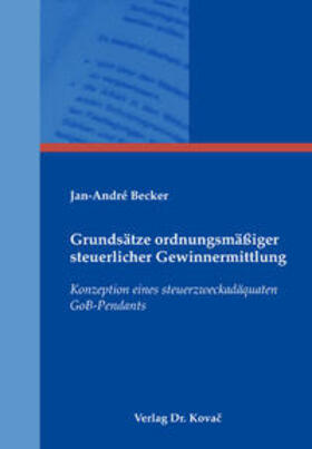 Becker | Grundsätze ordnungsmäßiger steuerlicher Gewinnermittlung | Buch | 978-3-8300-7007-8 | sack.de