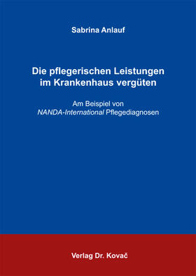 Anlauf | Die pflegerischen Leistungen im Krankenhaus vergüten | Buch | 978-3-8300-7038-2 | sack.de