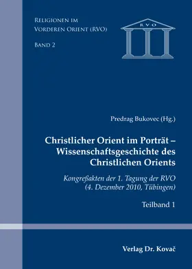 Bukovec |  Christlicher Orient im Porträt – Wissenschaftsgeschichte des Christlichen Orients | Buch |  Sack Fachmedien