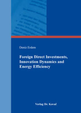 Erdem | Foreign Direct Investments, Innovation Dynamics and Energy Efficiency | Buch | 978-3-8300-8202-6 | sack.de