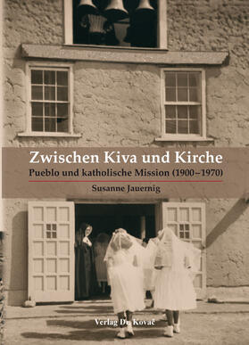 Jauernig | Zwischen Kiva und Kirche | Buch | 978-3-8300-8402-0 | sack.de