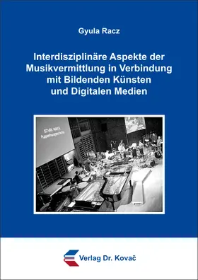 Racz |  Interdisziplinäre Aspekte der Musikvermittlung in Verbindung mit Bildenden Künsten und Digitalen Medien | Buch |  Sack Fachmedien