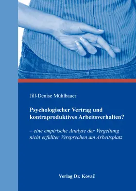 Mühlbauer |  Psychologischer Vertrag und kontraproduktives Arbeitsverhalten? | Buch |  Sack Fachmedien