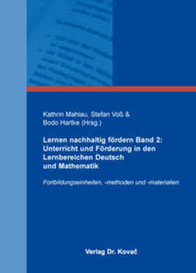 Mahlau / Voß / Hartke | Lernen nachhaltig fördern Band 2: Unterricht und Förderung in den Lernbereichen Deutsch und Mathematik | Buch | 978-3-8300-8701-4 | sack.de