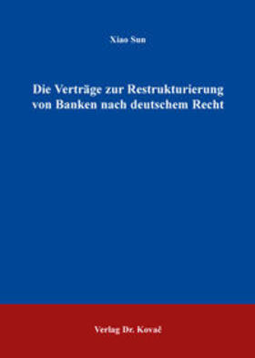 Sun | Die Verträge zur Restrukturierung von Banken nach deutschem Recht | Buch | 978-3-8300-8707-6 | sack.de