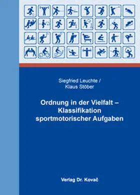 Leuchte / Stöber |  Ordnung in der Vielfalt – Klassifikation sportmotorischer Aufgaben | Buch |  Sack Fachmedien