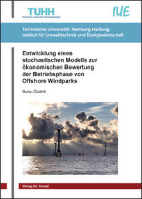 Özdirik | Entwicklung eines stochastischen Modells zur ökonomischen Bewertung der Betriebsphase von Offshore Windparks | Buch | 978-3-8300-8732-8 | sack.de