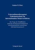 Ebner |  Unternehmensbezogener Geheimnisschutz im internationalen Steuerverfahren | Buch |  Sack Fachmedien
