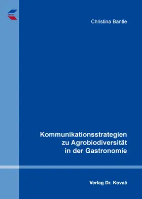 Bantle |  Kommunikationsstrategien zu Agrobiodiversität in der Gastronomie | Buch |  Sack Fachmedien